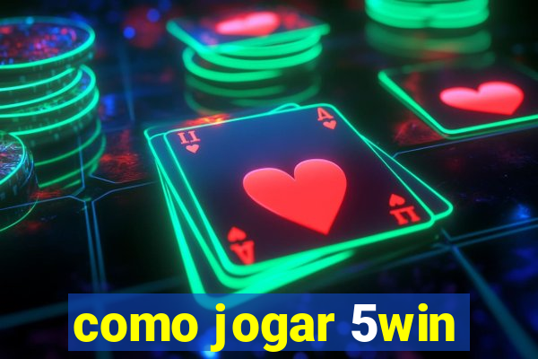 como jogar 5win